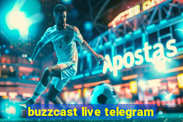 buzzcast live telegram